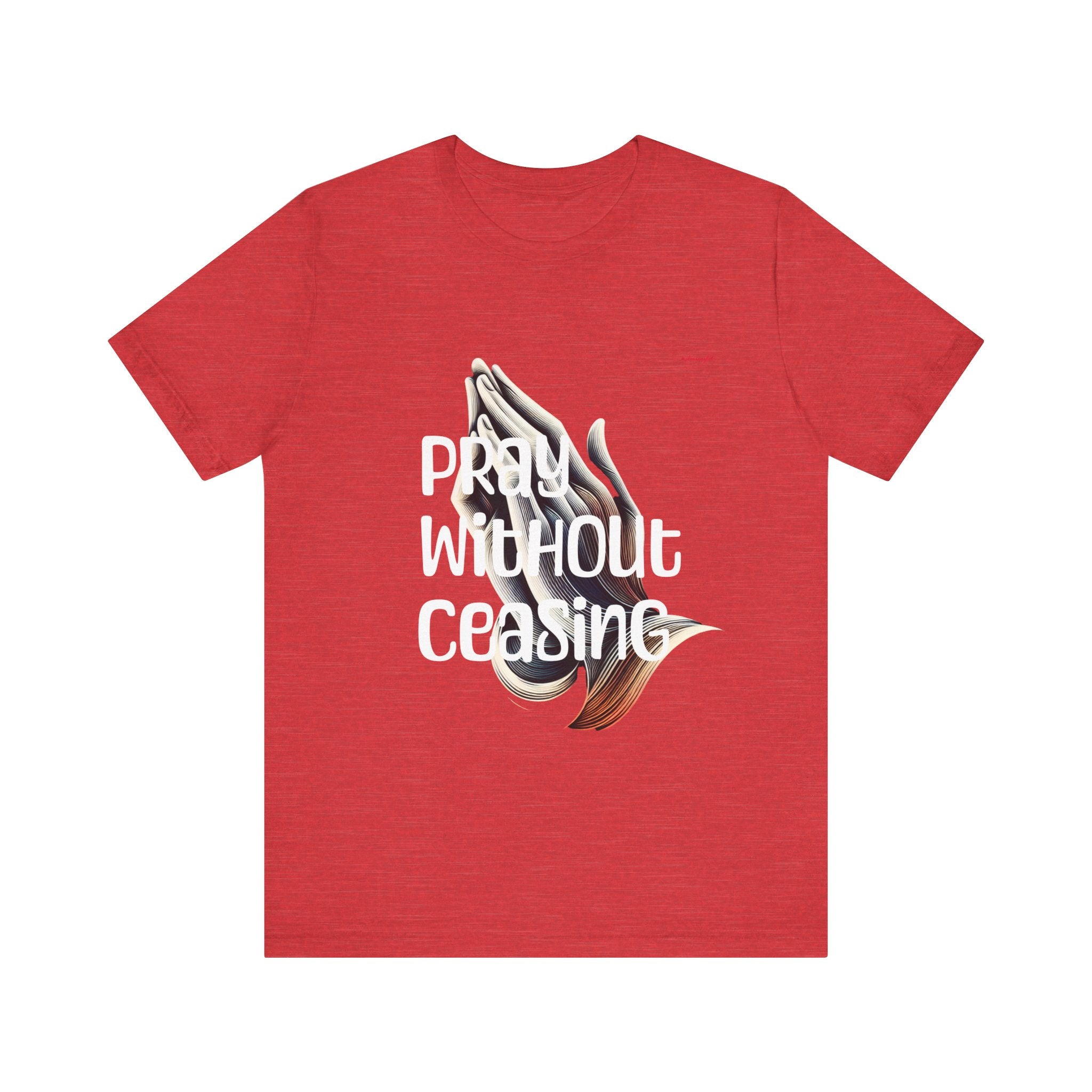 Pray Without Ceasing Unisex Jersey Short Sleeve Tee