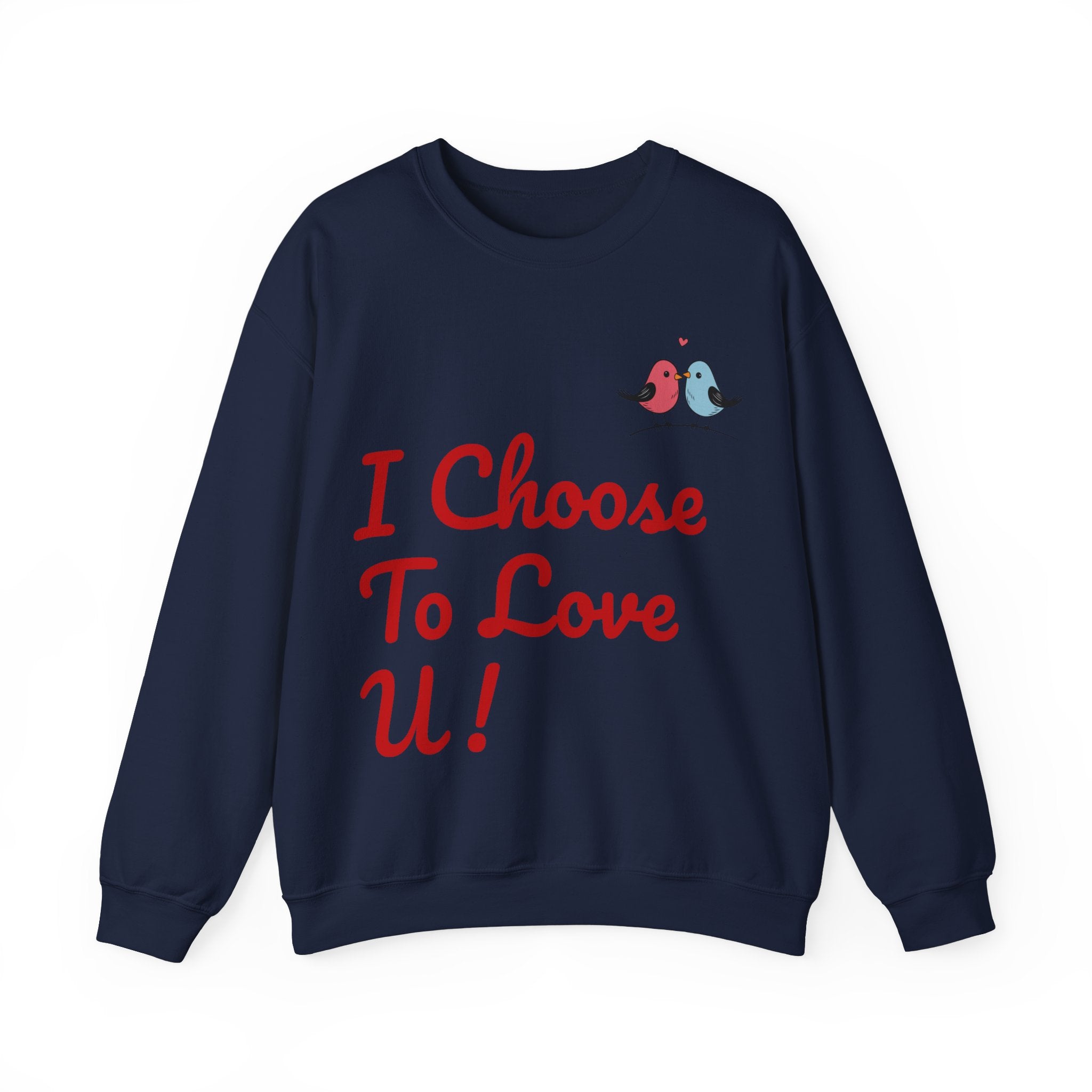 Lovebird Unisex Heavy Blend™ Crewneck Sweatshirt, (I Choose To Love You}, Men and Women Sweatshirt -Red Font