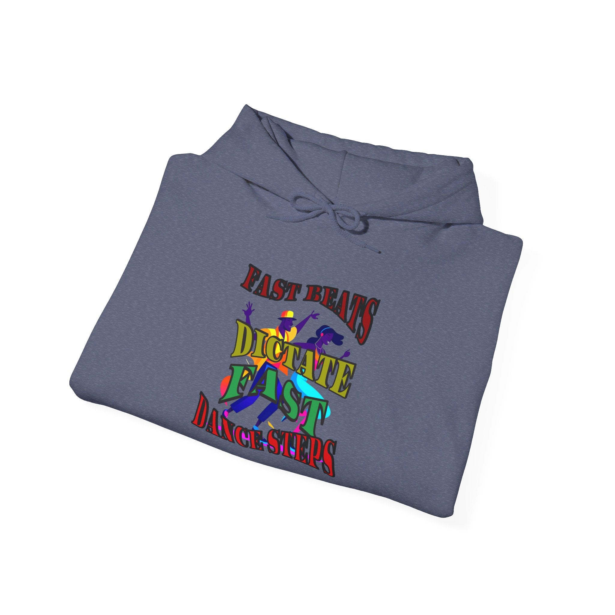 Choice Unisex Heavy Blend™ Hooded Sweatshirt, Fast Beats Dictate Fast Dance