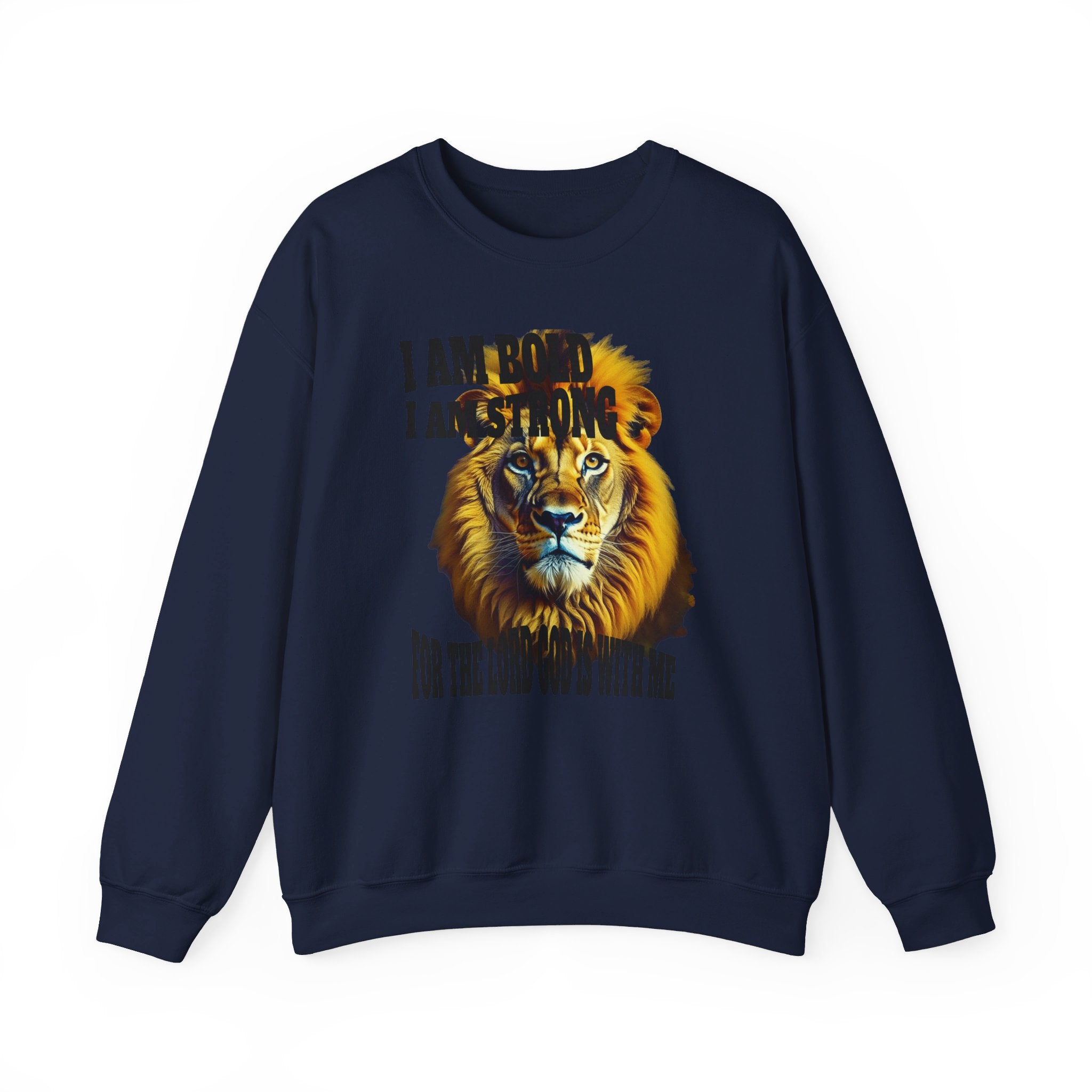 Top Design Sweatshirt, Unisex Heavy Blend™ Crewneck Sweatshirt, Inspirational, I Am Bold, I Am Strong, For The Lord God Is With Me.