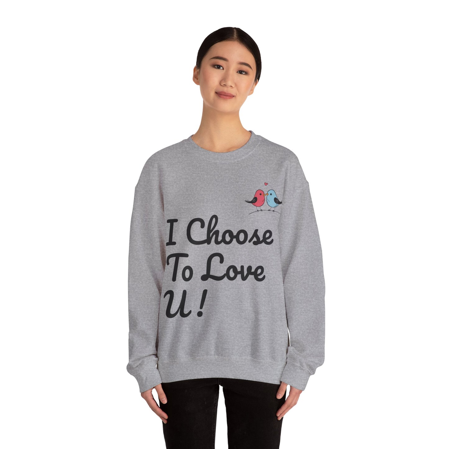 Lovebird Unisex Heavy Blend™ Crewneck Sweatshirt, (I Choose To Love You}, Men and Women Sweatshirt -Black Font