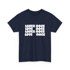 Unisex Heavy Cotton Tee, Laugh More, Love More Tee