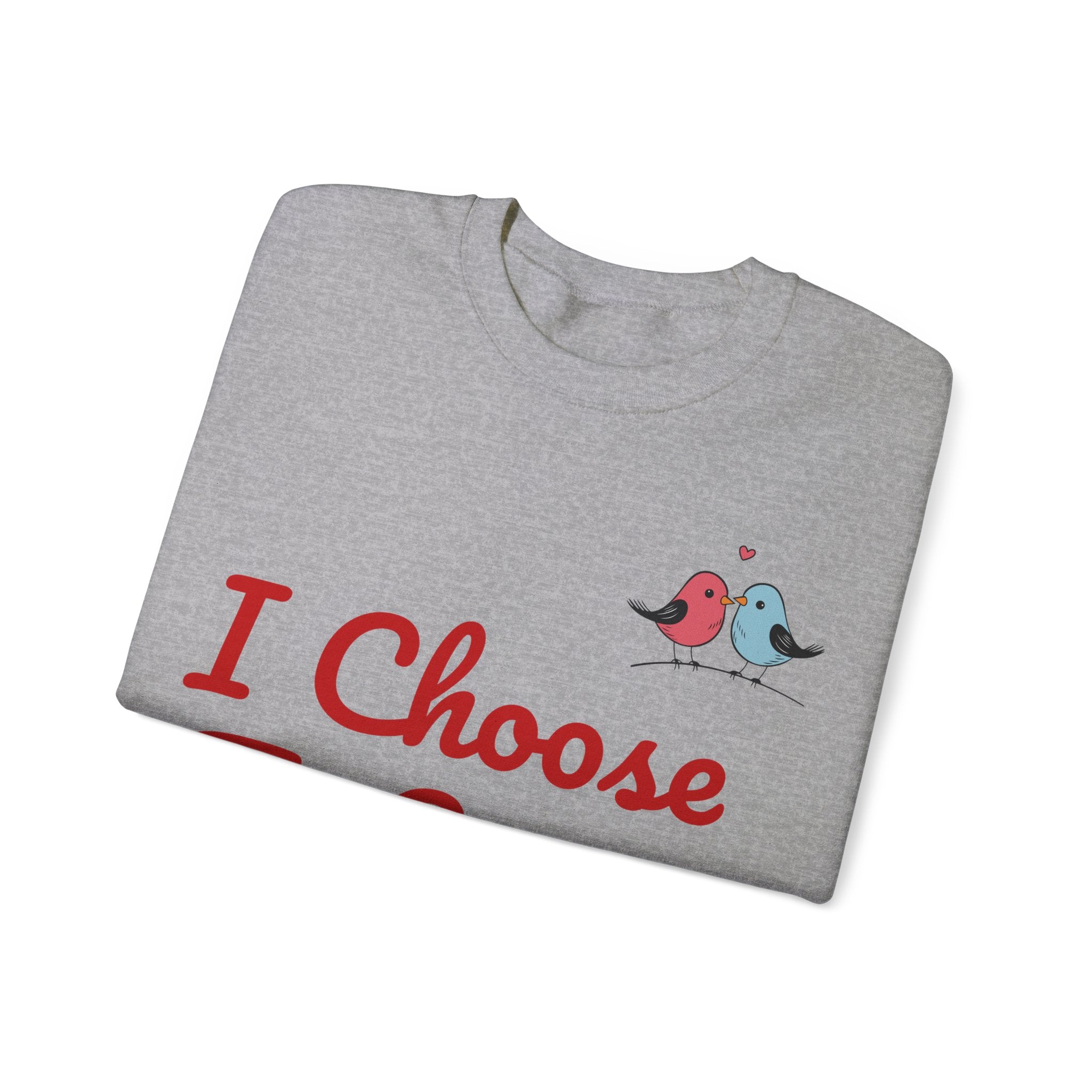 Lovebird Unisex Heavy Blend™ Crewneck Sweatshirt, (I Choose To Love You}, Men and Women Sweatshirt -Red Font