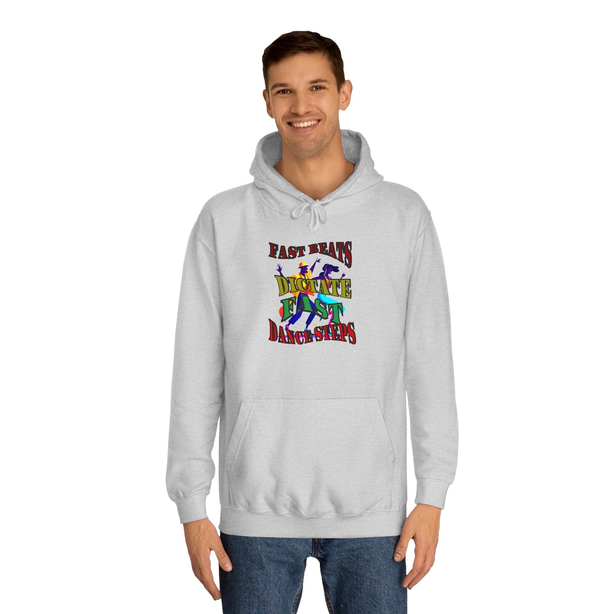 Optimum Quality Design Unisex College Hoodie,  Choice colors, Fast Beats Dictate Fast Dance.