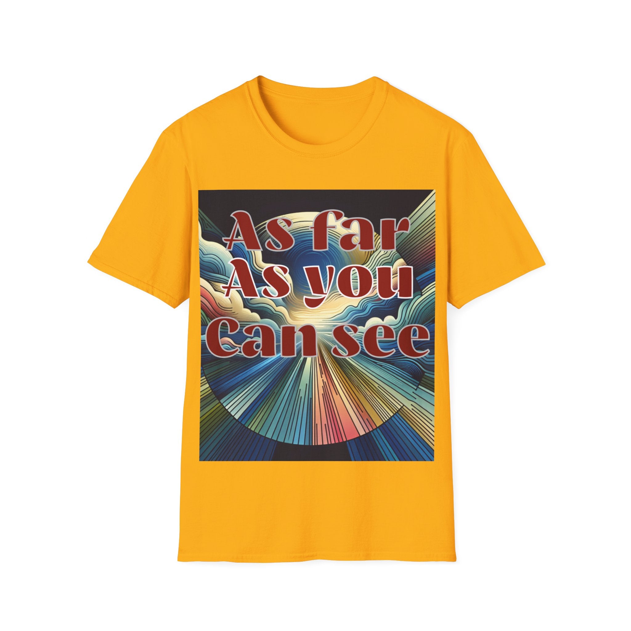 Abstract Design Unisex Softstyle T-Shirt,As Far As You Can See, Choice colors