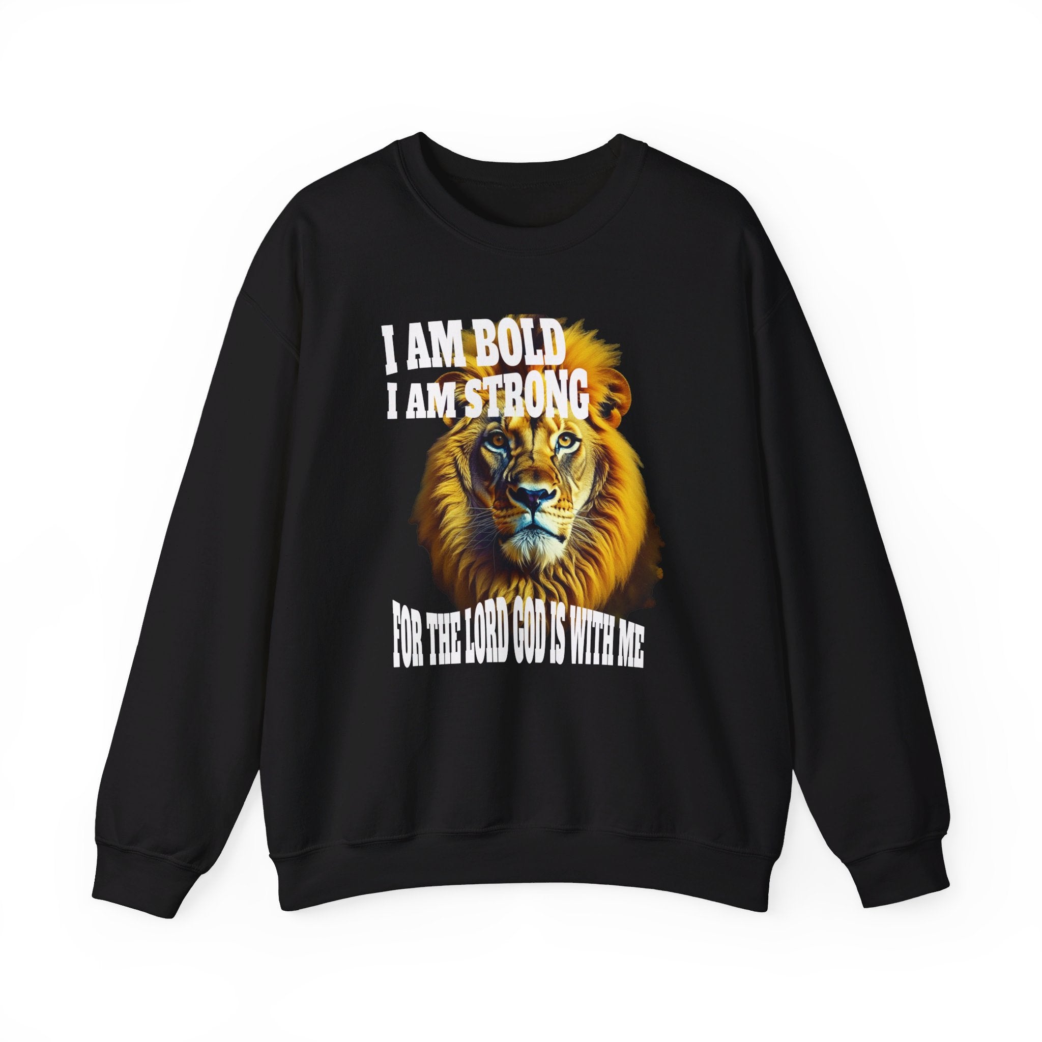 Top Design Sweatshirt, Unisex Heavy Blend™ Crewneck Sweatshirt, Inspirational, I Am Bold, I Am Strong, For The Lord God Is With Me.