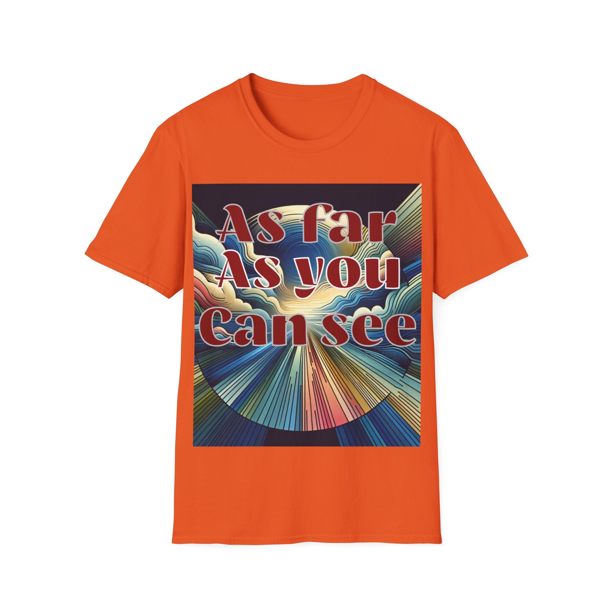 Abstract Design Unisex Softstyle T-Shirt,As Far As You Can See, Choice colors