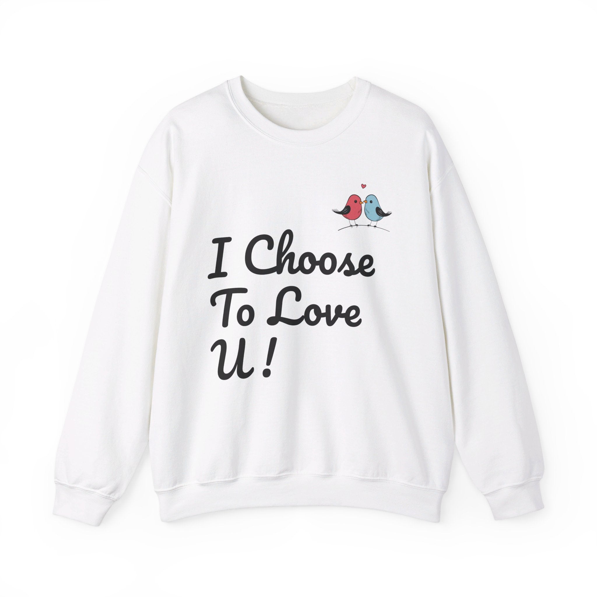 Lovebird Unisex Heavy Blend™ Crewneck Sweatshirt, (I Choose To Love You}, Men and Women Sweatshirt -Black Font