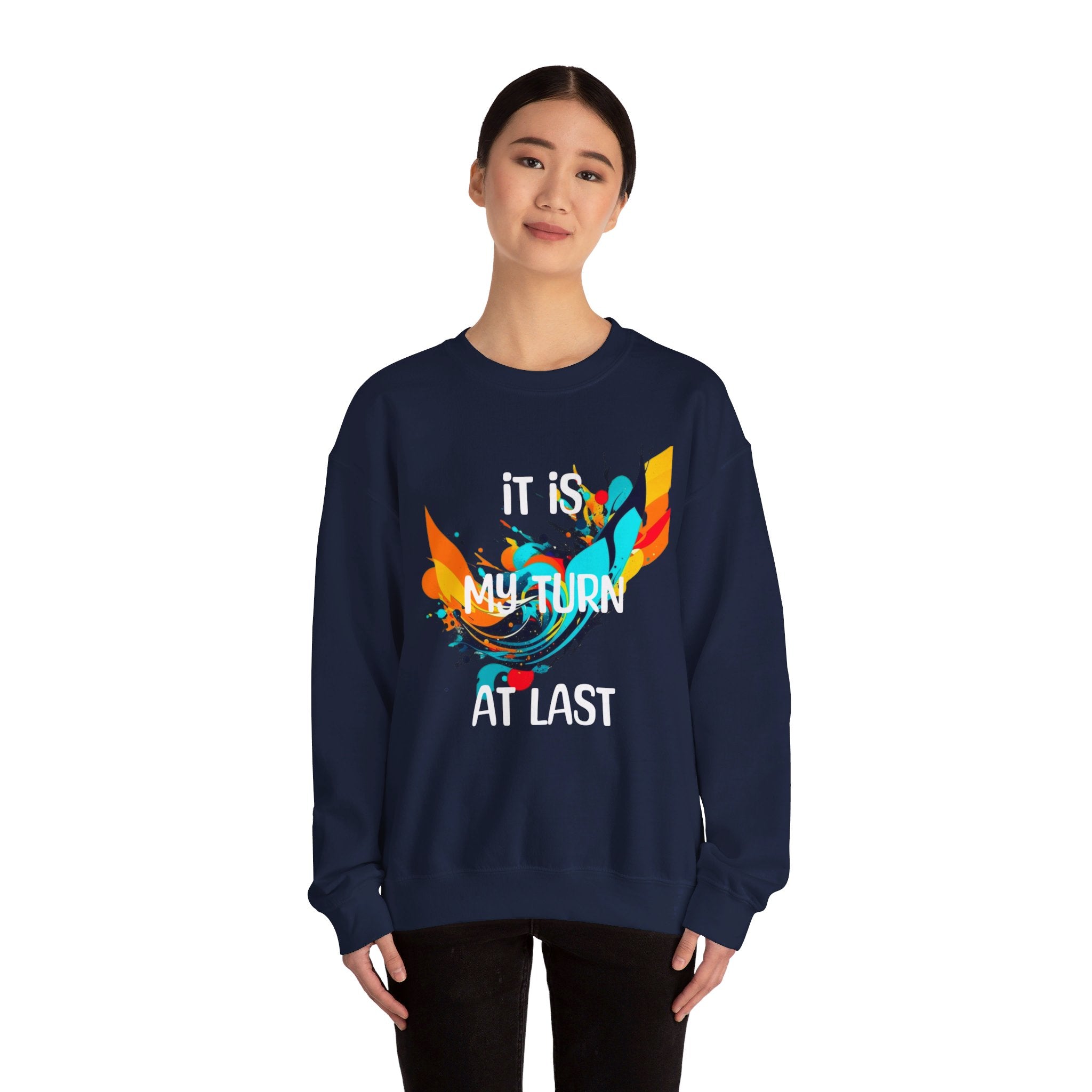 Assertive Design Crewneck Sweatshirt, Unisex Heavy Blend™, Expressing (It Is My Turn At Last)