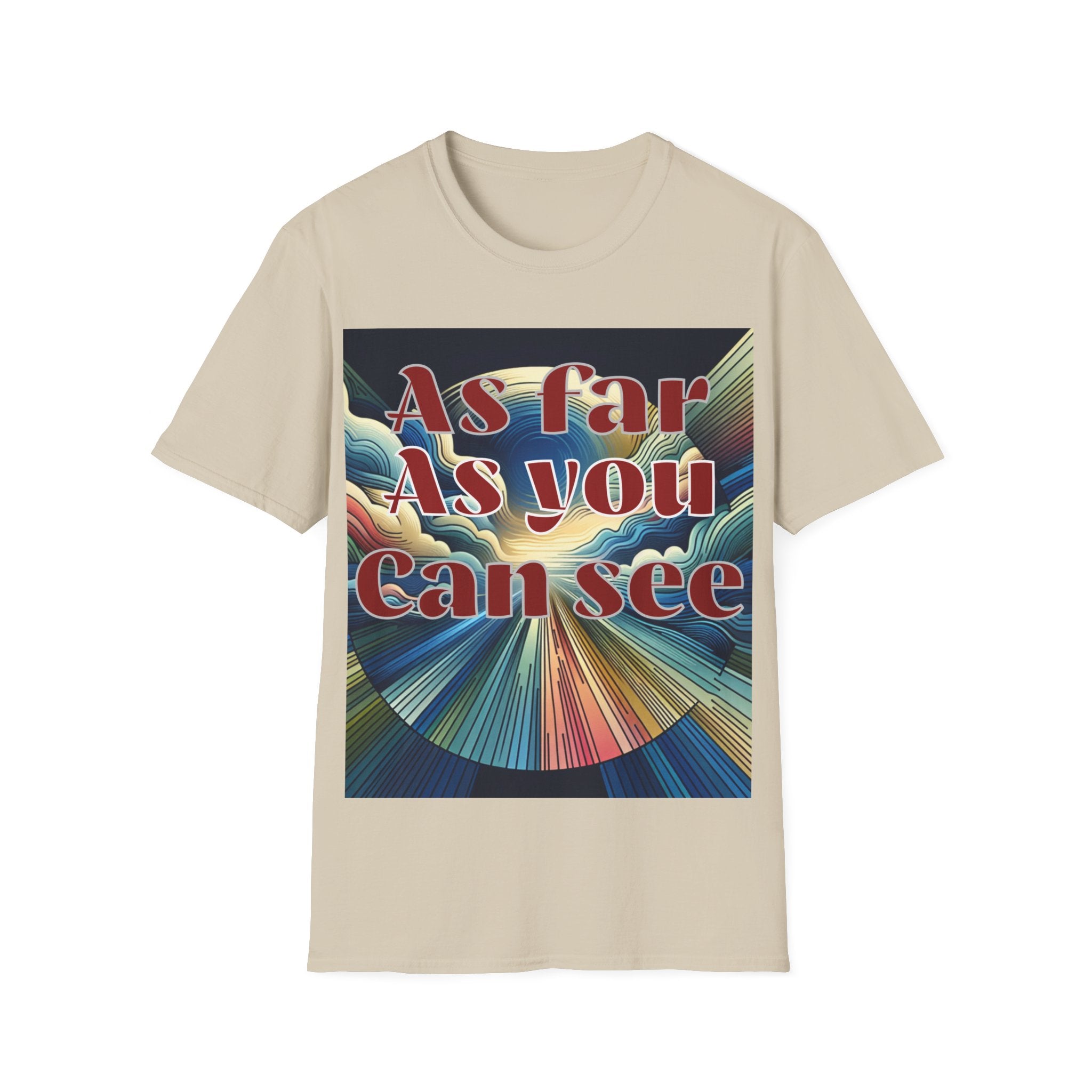 Abstract Design Unisex Softstyle T-Shirt,As Far As You Can See, Choice colors