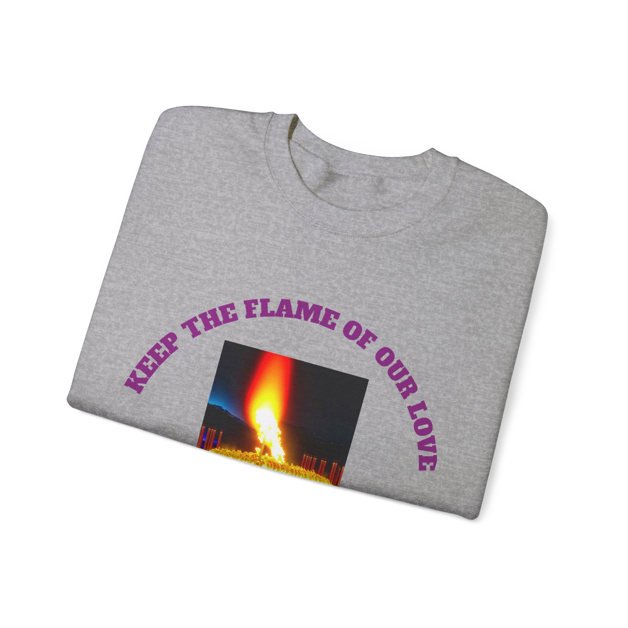 Comfortable Sweatshirt, Unisex Heavy Blend™ Crewneck Sweatshirt, Keep The Flame Of Love Forever.