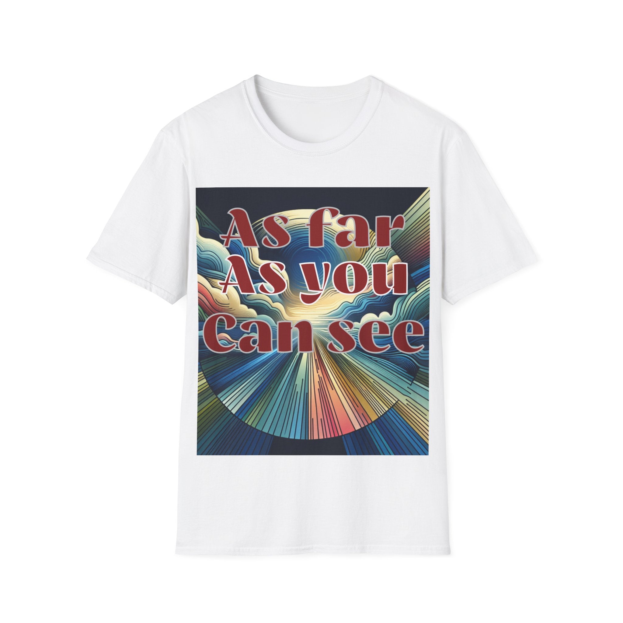 Abstract Design Unisex Softstyle T-Shirt,As Far As You Can See, Choice colors