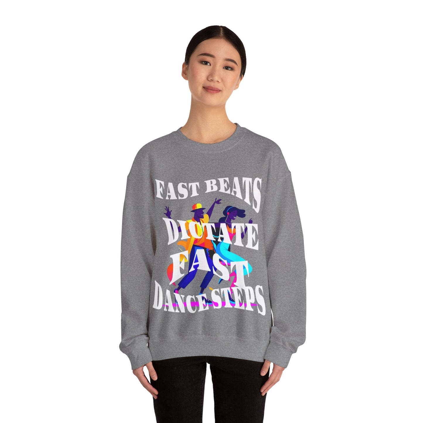 Unisex Heavy Blend™ Crewneck Sweatshirt, Fast Beats Dictate Fast Dance Steps