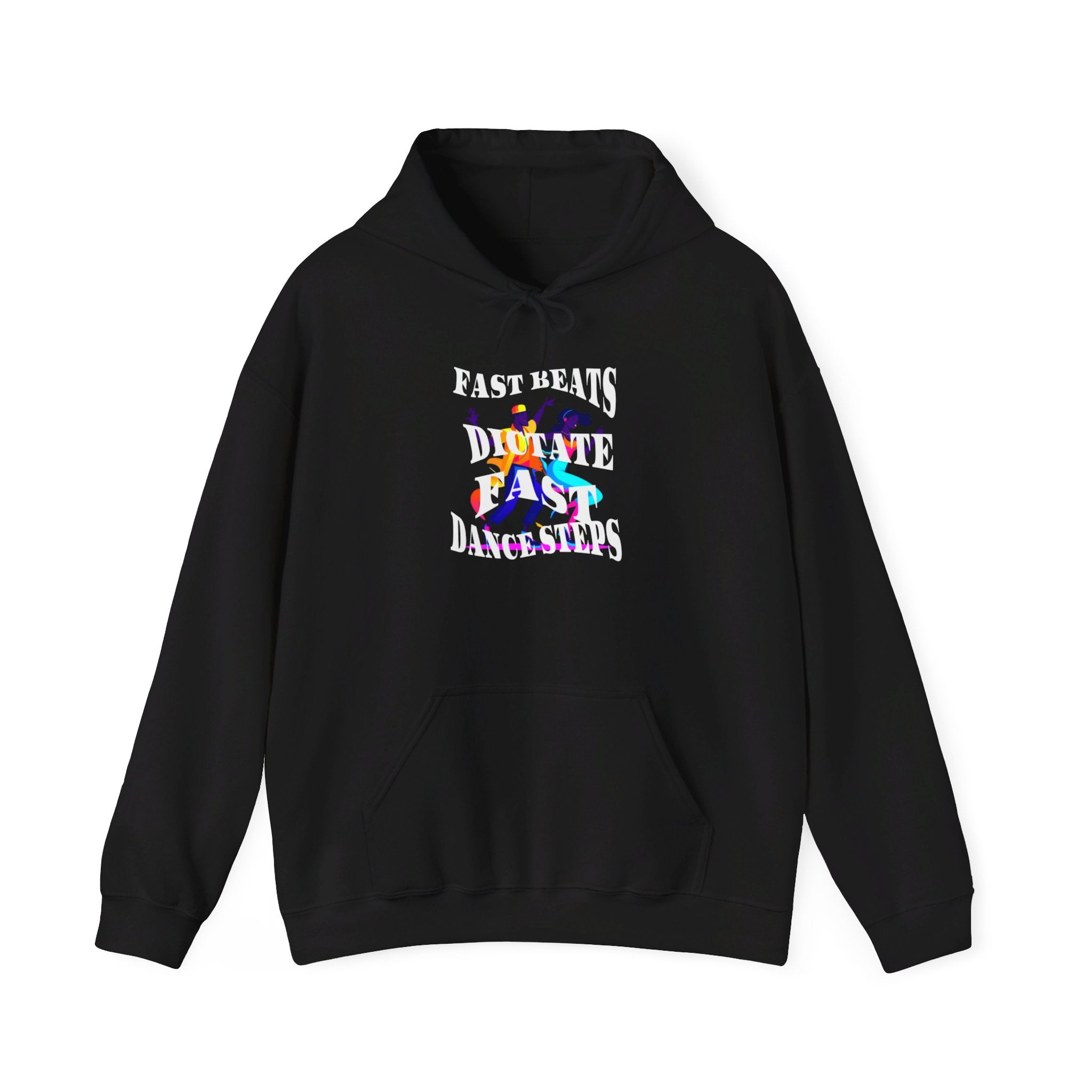 Unisex Heavy Blend™ Hooded Sweatshirt, Fast Beats Dictates Fast Dance Steps (white Fonts)