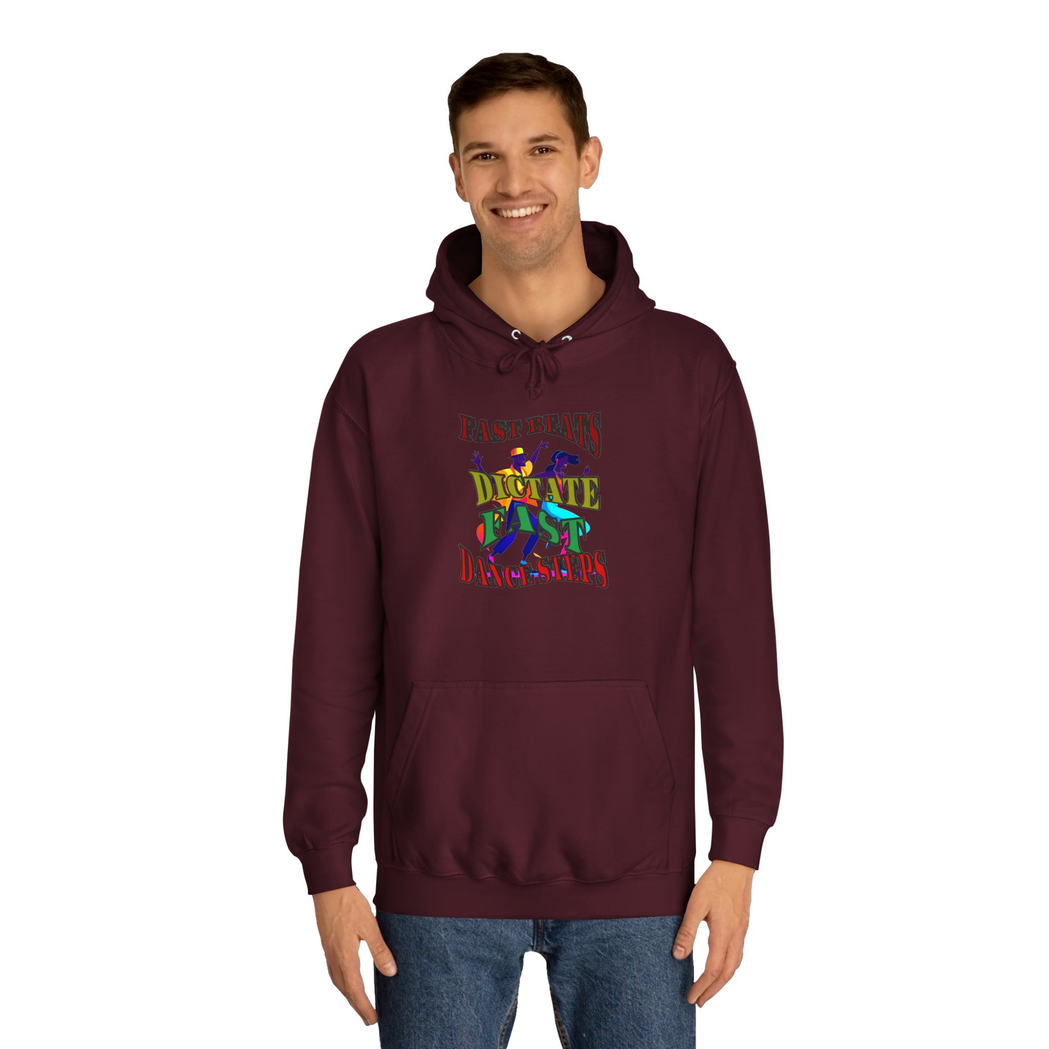 Optimum Quality Design Unisex College Hoodie,  Choice colors, Fast Beats Dictate Fast Dance.