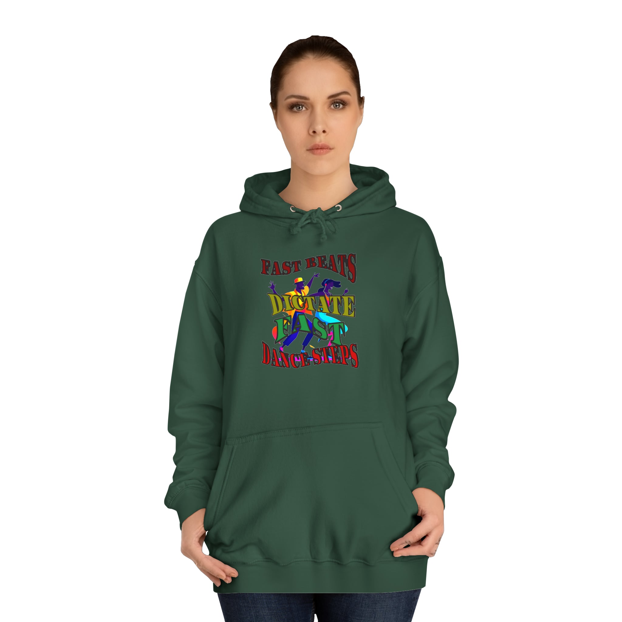 Optimum Quality Design Unisex College Hoodie,  Choice colors, Fast Beats Dictate Fast Dance.