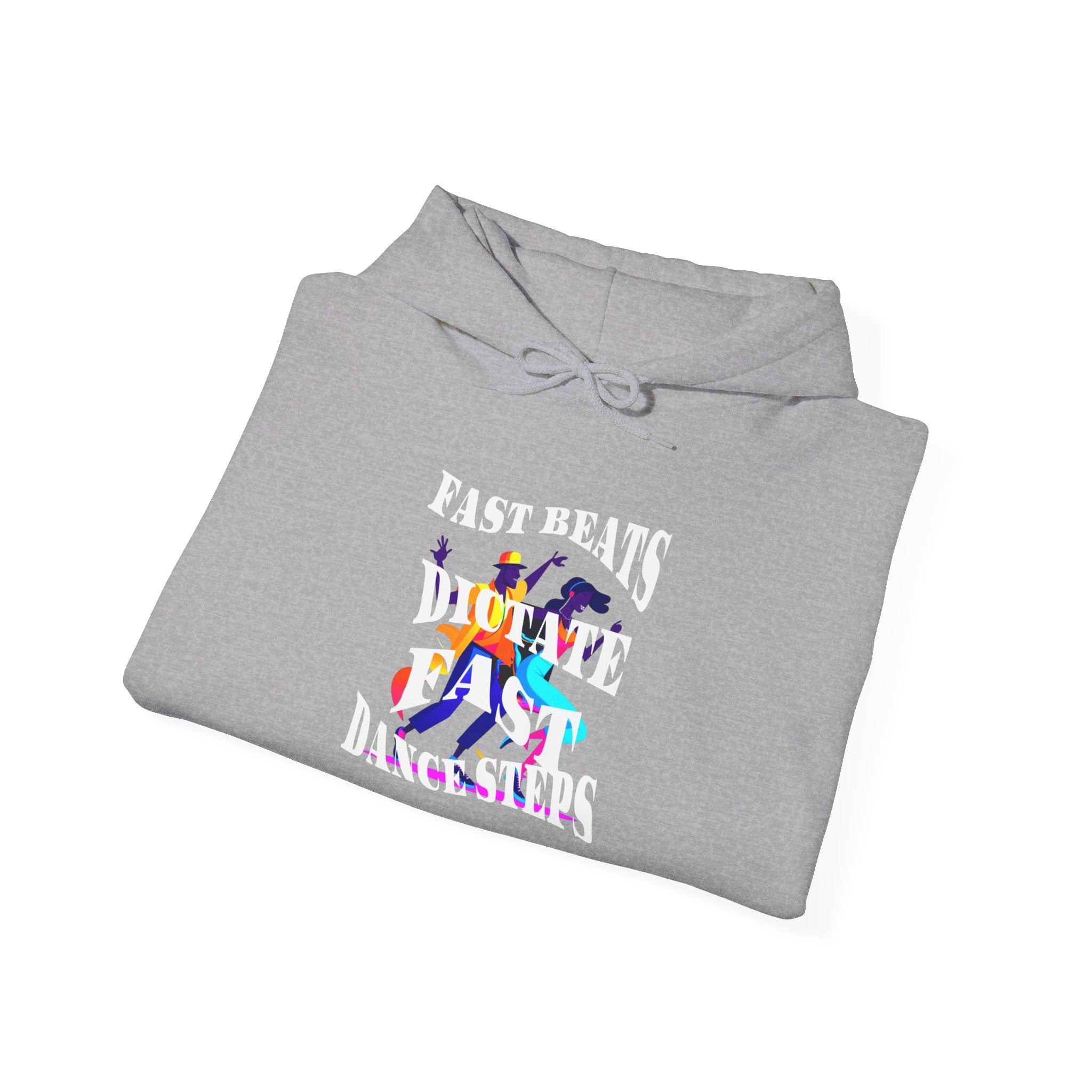 Unisex Heavy Blend™ Hooded Sweatshirt, Fast Beats Dictates Fast Dance Steps (white Fonts)