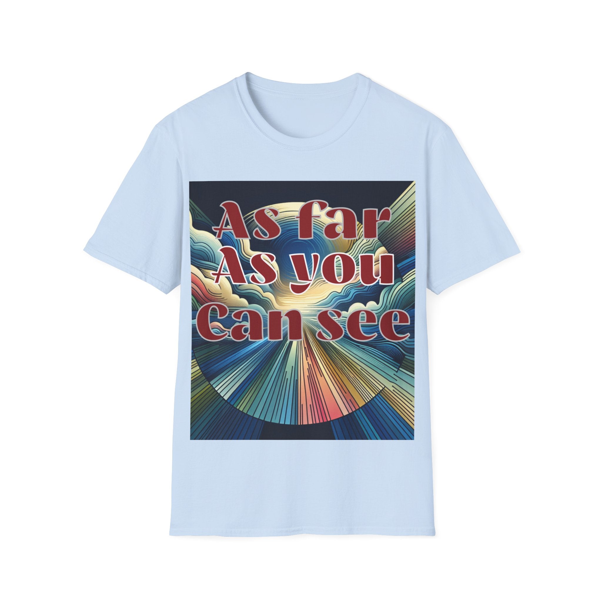 Abstract Design Unisex Softstyle T-Shirt,As Far As You Can See, Choice colors