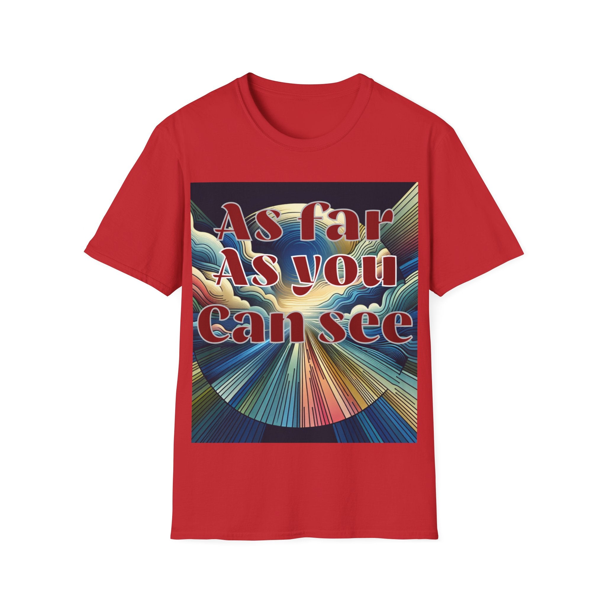 Abstract Design Unisex Softstyle T-Shirt,As Far As You Can See, Choice colors