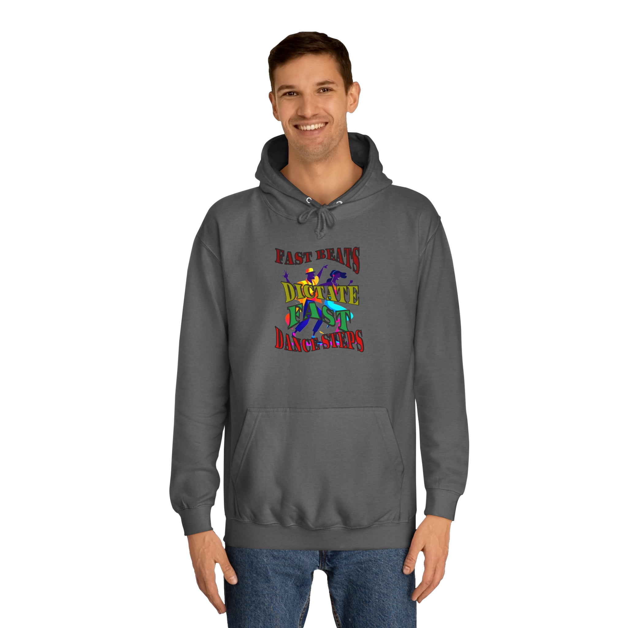 Optimum Quality Design Unisex College Hoodie,  Choice colors, Fast Beats Dictate Fast Dance.