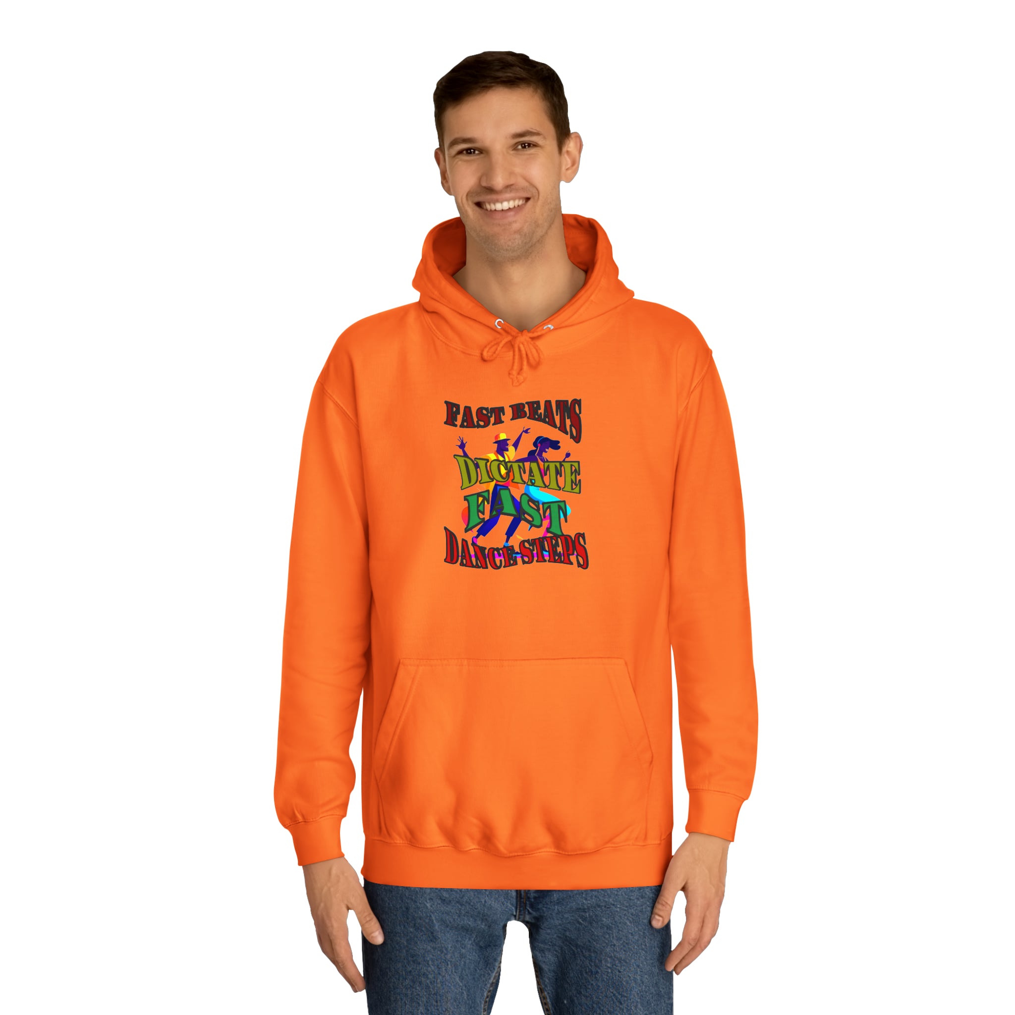 Optimum Quality Design Unisex College Hoodie,  Choice colors, Fast Beats Dictate Fast Dance.