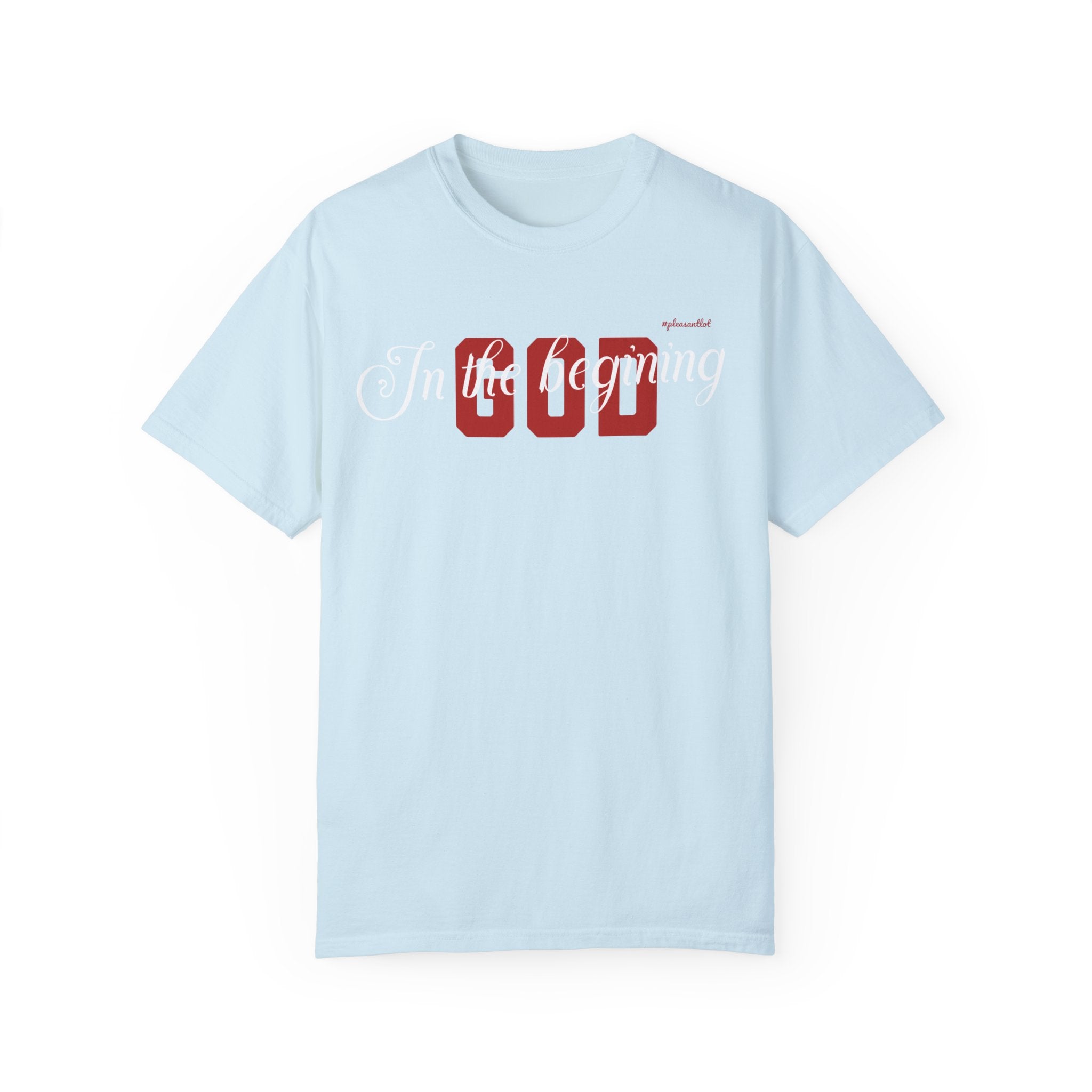 Unisex Garment-Dyed T-shirt(In The Begining, God)