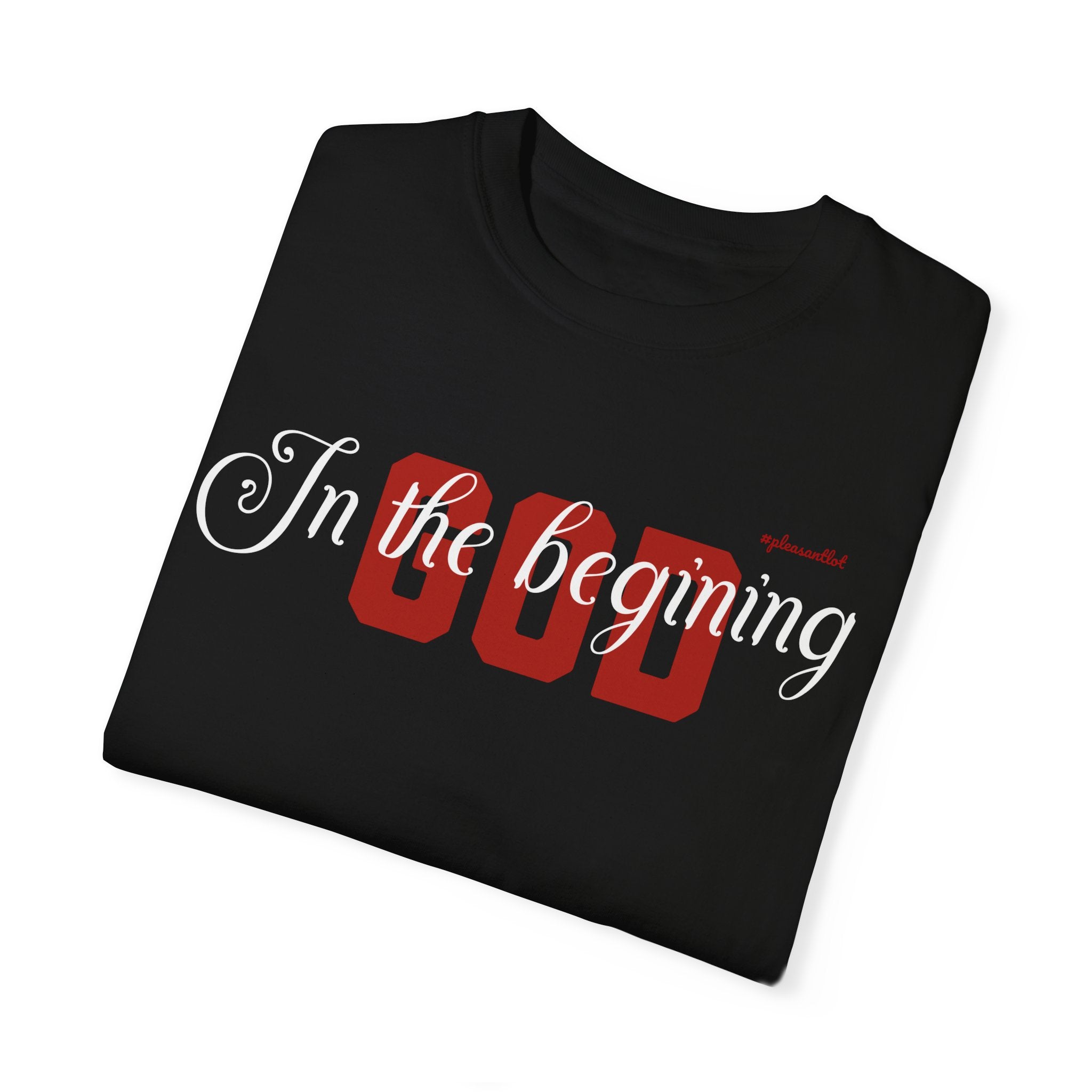 Unisex Garment-Dyed T-shirt(In The Begining, God)