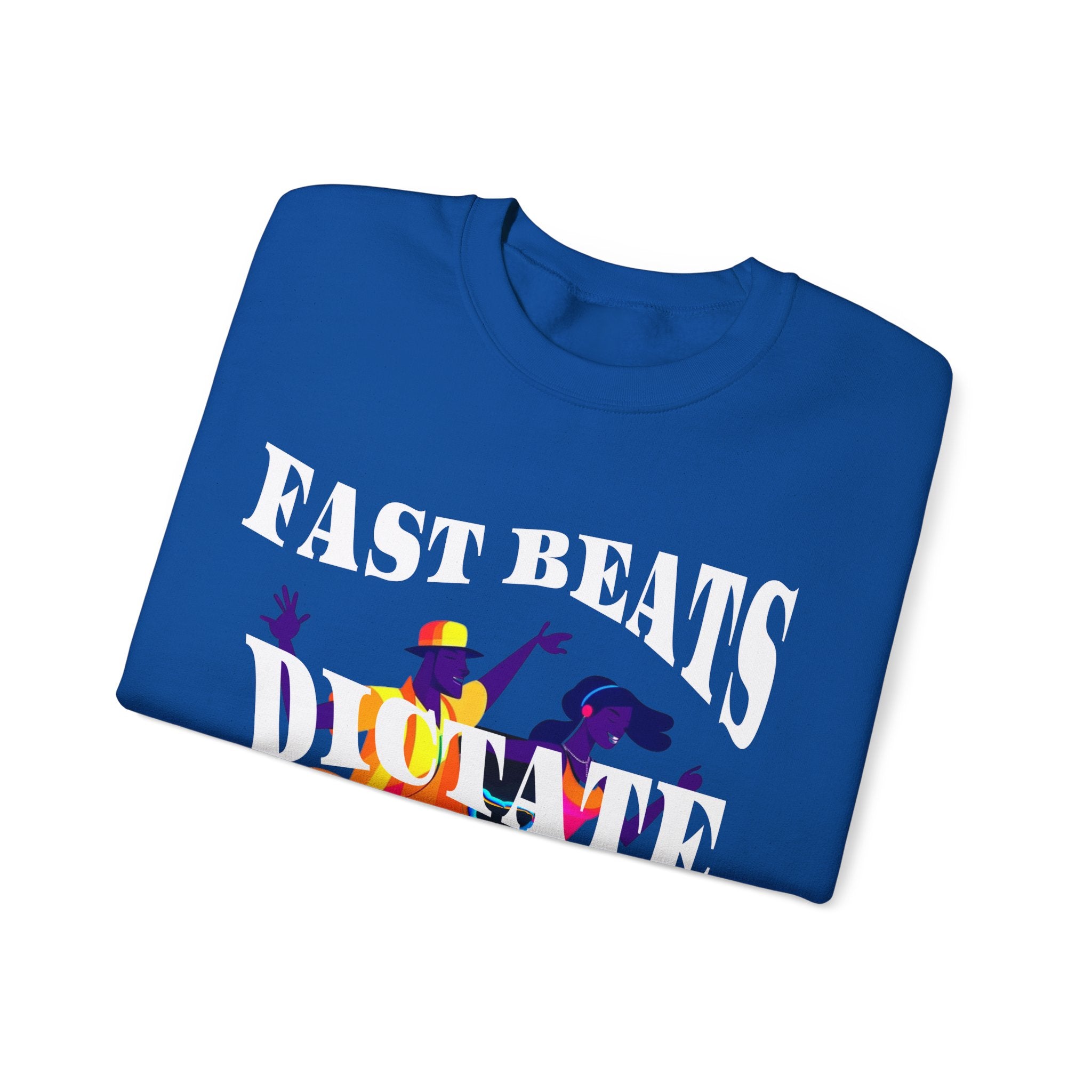 Unisex Heavy Blend™ Crewneck Sweatshirt, Fast Beats Dictate Fast Dance Steps