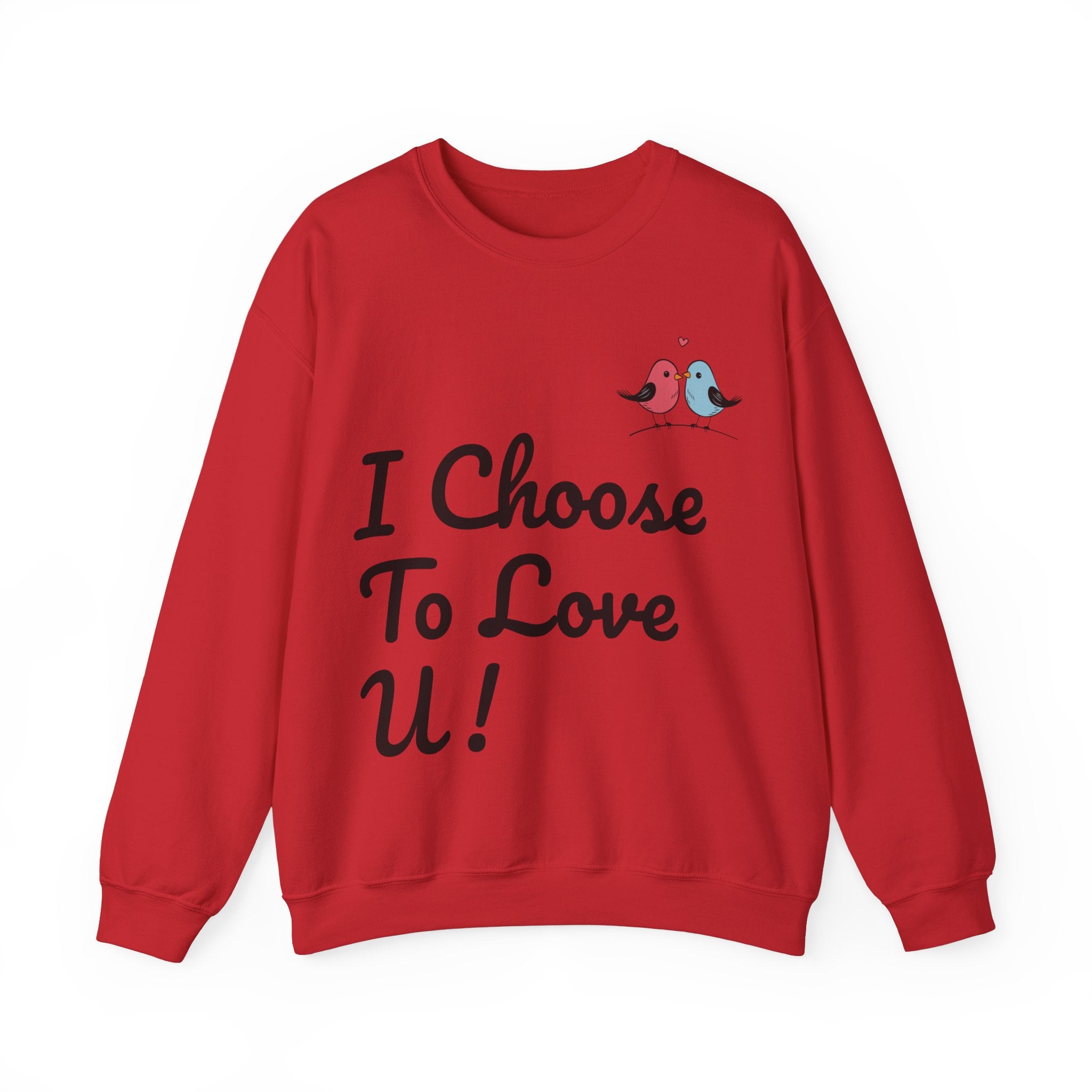 Lovebird Unisex Heavy Blend™ Crewneck Sweatshirt, (I Choose To Love You}, Men and Women Sweatshirt -Red Font