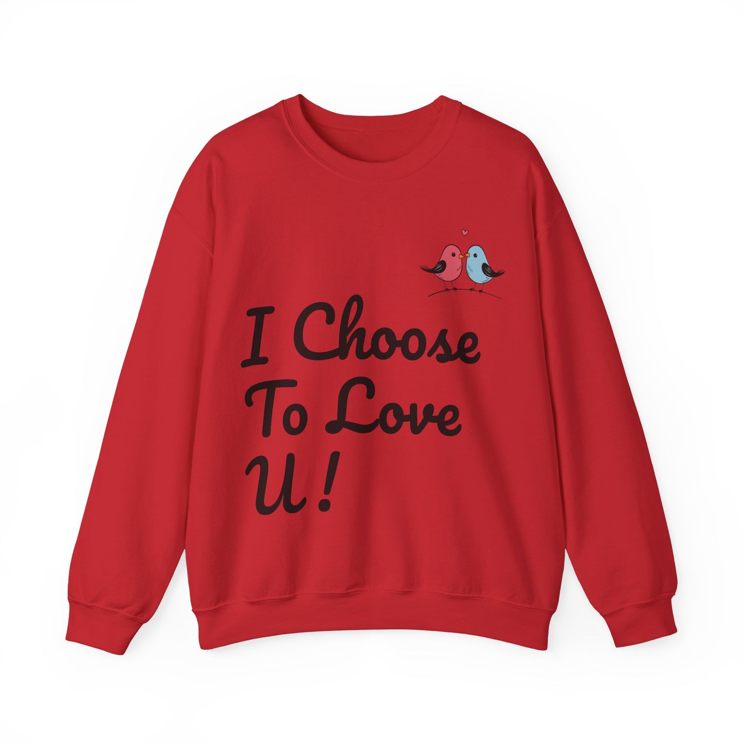 Lovebird Unisex Heavy Blend™ Crewneck Sweatshirt, (I Choose To Love You}, Men and Women Sweatshirt -Black Font