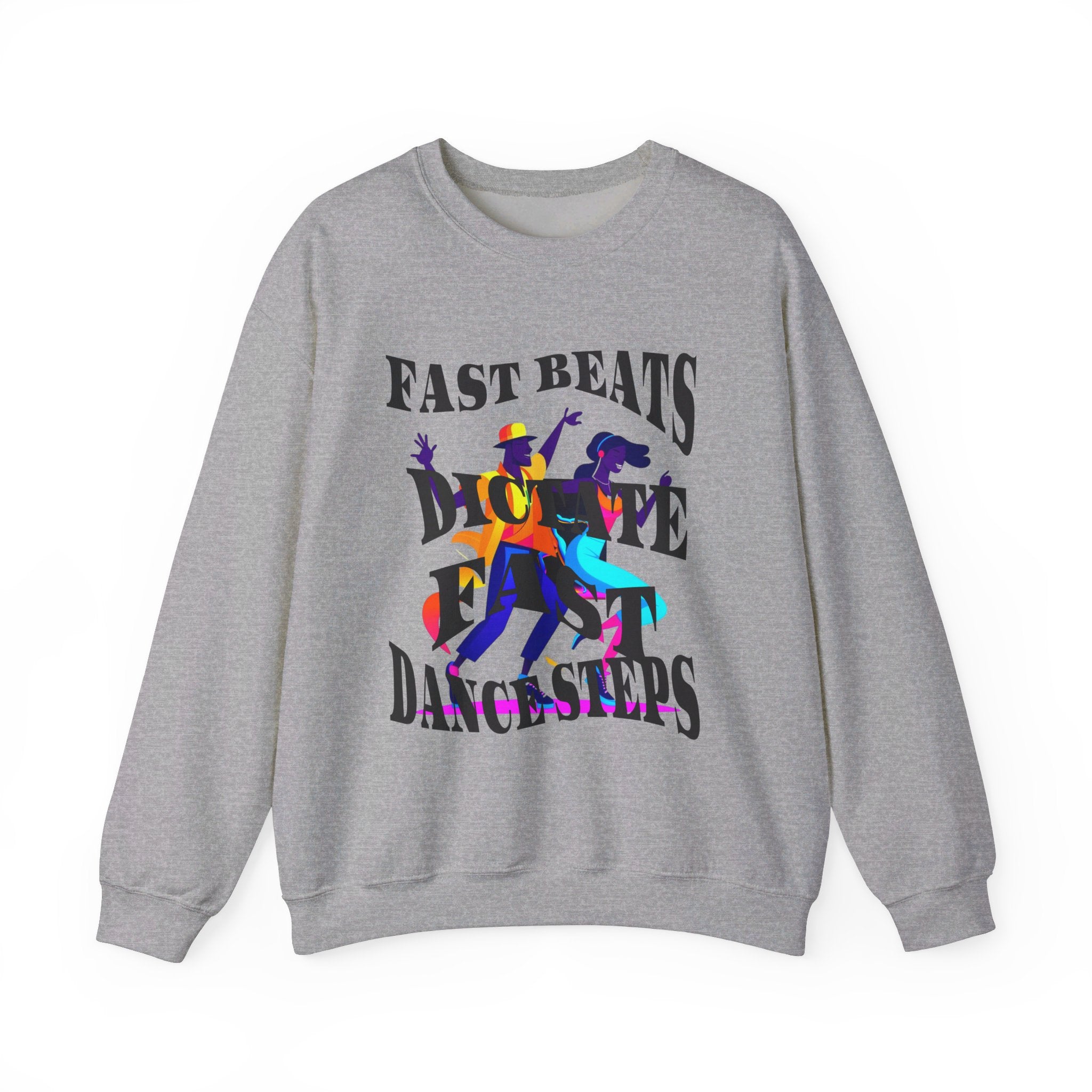 Unisex Heavy Blend™ Crewneck Sweatshirt, Fast Beats Dictate Fast Steps (Black Fonts)