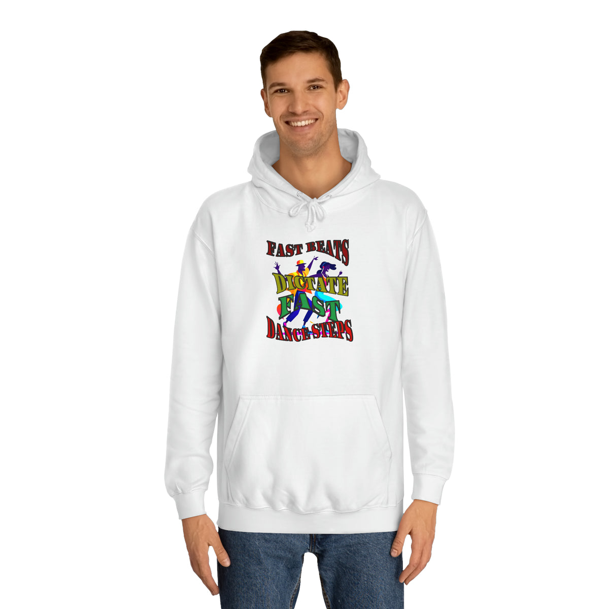 Optimum Quality Design Unisex College Hoodie,  Choice colors, Fast Beats Dictate Fast Dance.