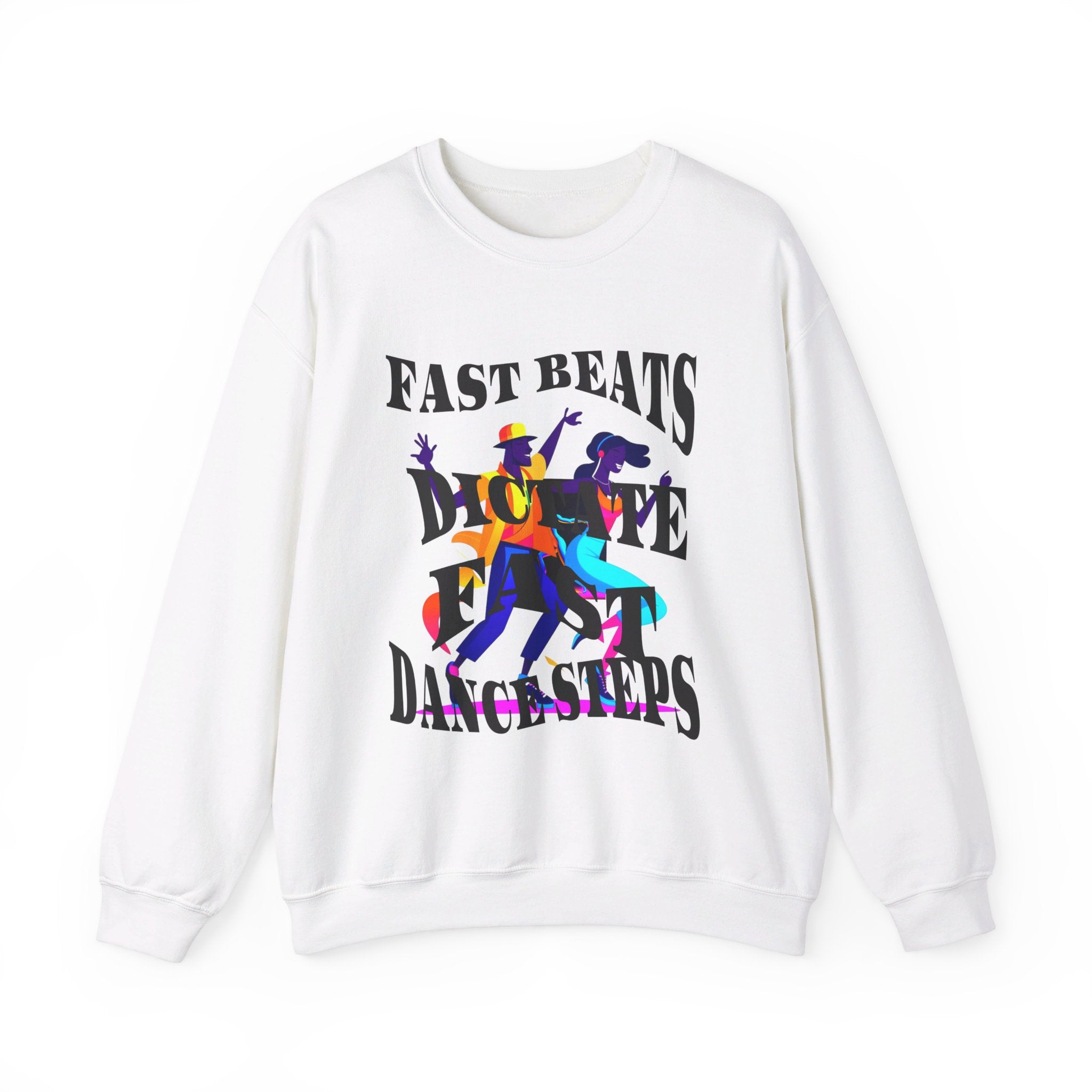 Unisex Heavy Blend™ Crewneck Sweatshirt, Fast Beats Dictate Fast Steps (Black Fonts)