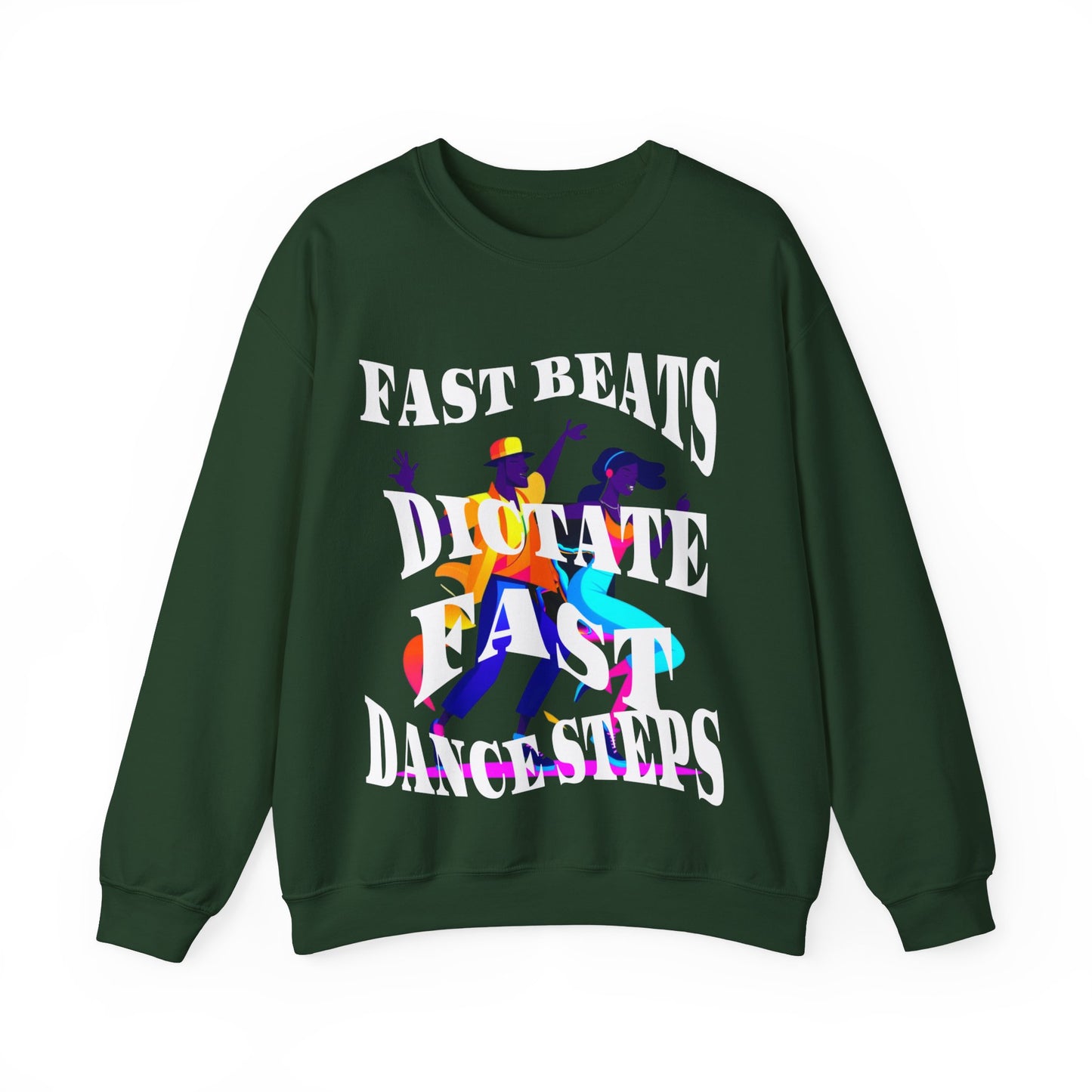 Unisex Heavy Blend™ Crewneck Sweatshirt, Fast Beats Dictate Fast Dance Steps