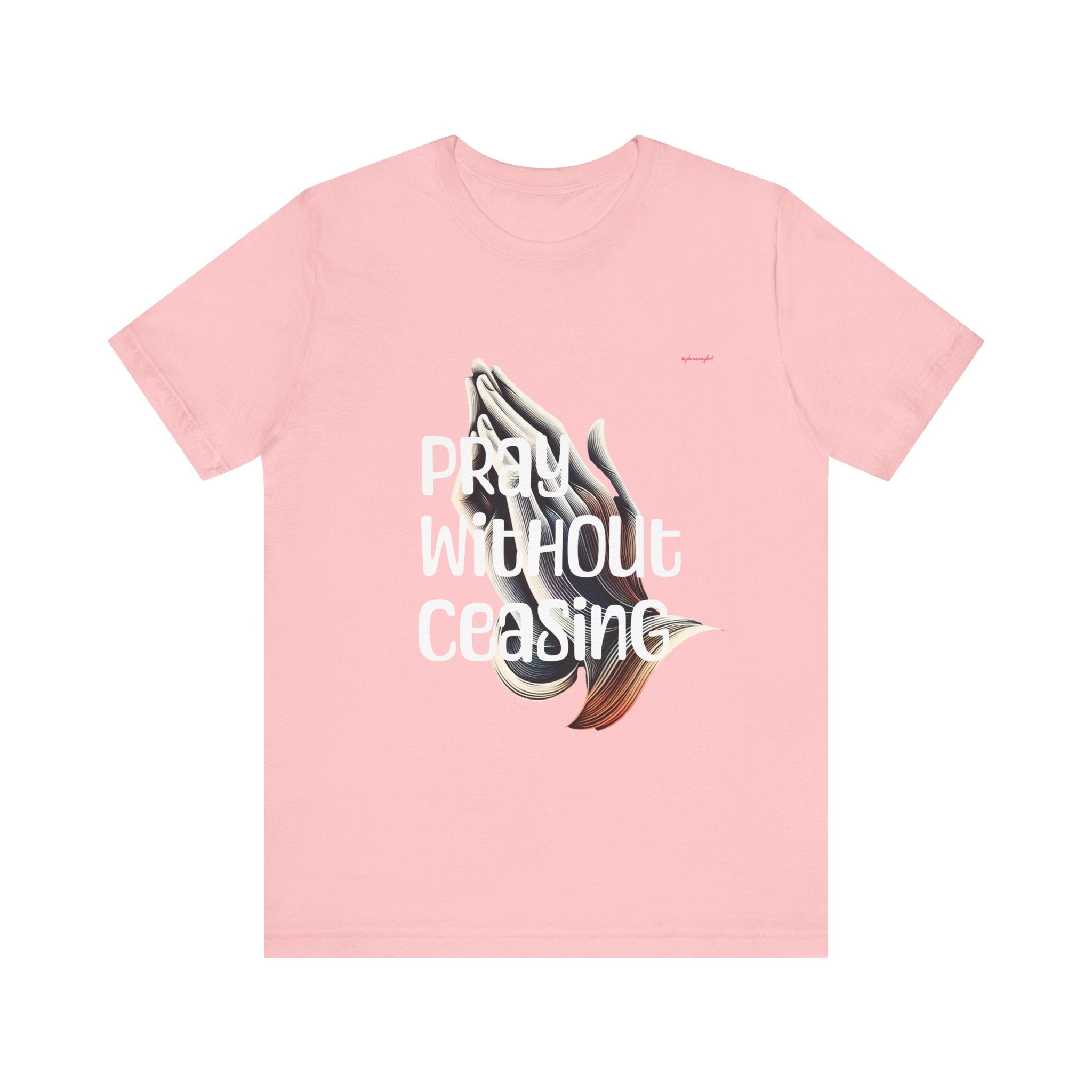 Pray Without Ceasing Unisex Jersey Short Sleeve Tee