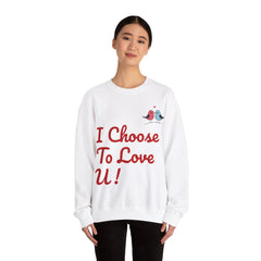 Lovebird Unisex Heavy Blend™ Crewneck Sweatshirt, (I Choose To Love You}, Men and Women Sweatshirt -Red Font