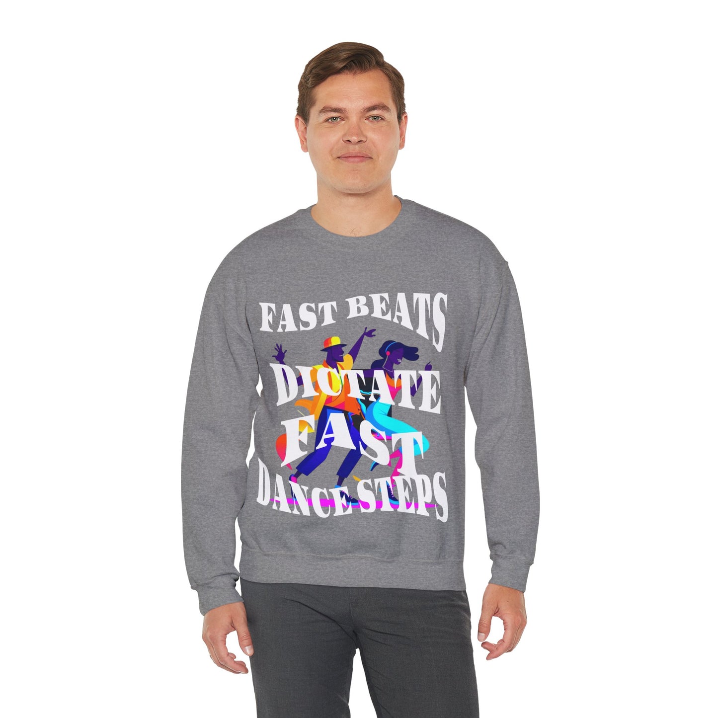 Unisex Heavy Blend™ Crewneck Sweatshirt, Fast Beats Dictate Fast Dance Steps