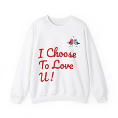 Lovebird Unisex Heavy Blend™ Crewneck Sweatshirt, (I Choose To Love You}, Men and Women Sweatshirt -Red Font