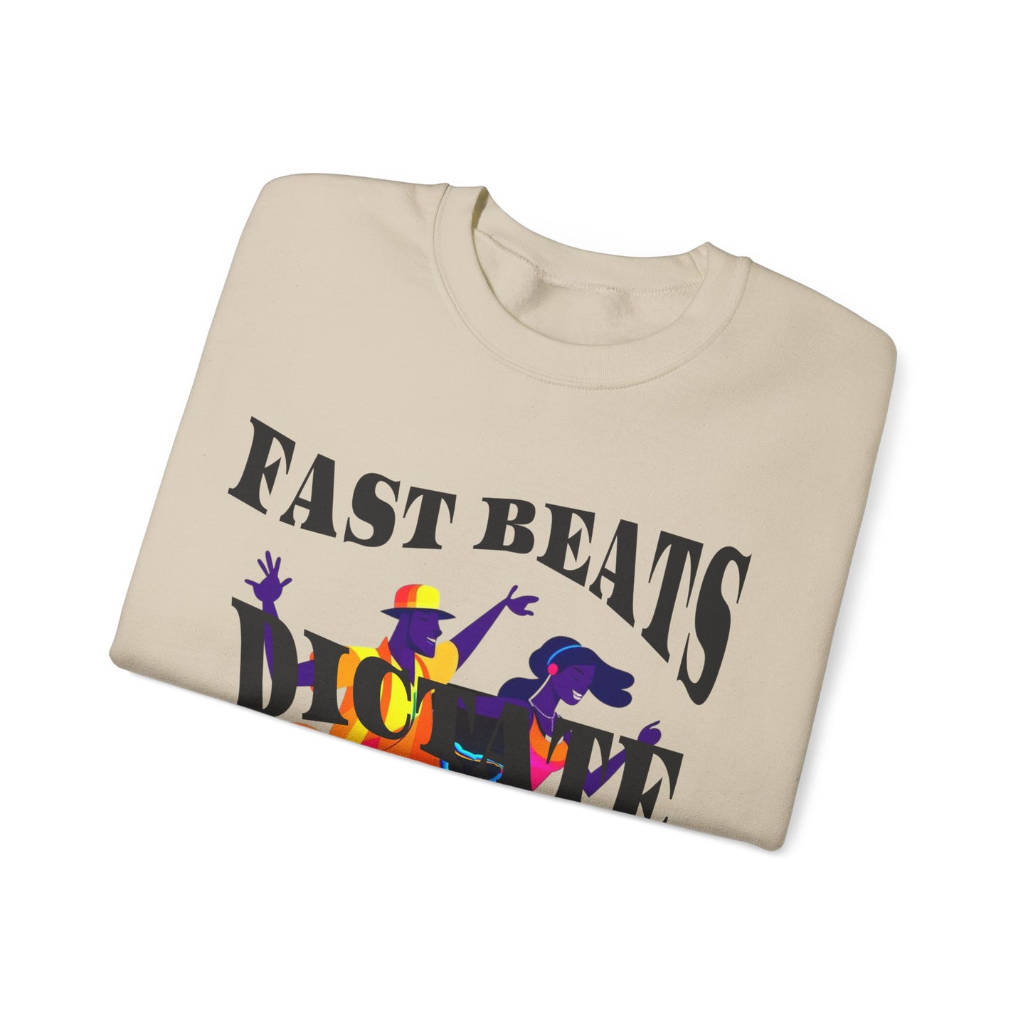 Unisex Heavy Blend™ Crewneck Sweatshirt, Fast Beats Dictate Fast Steps (Black Fonts)