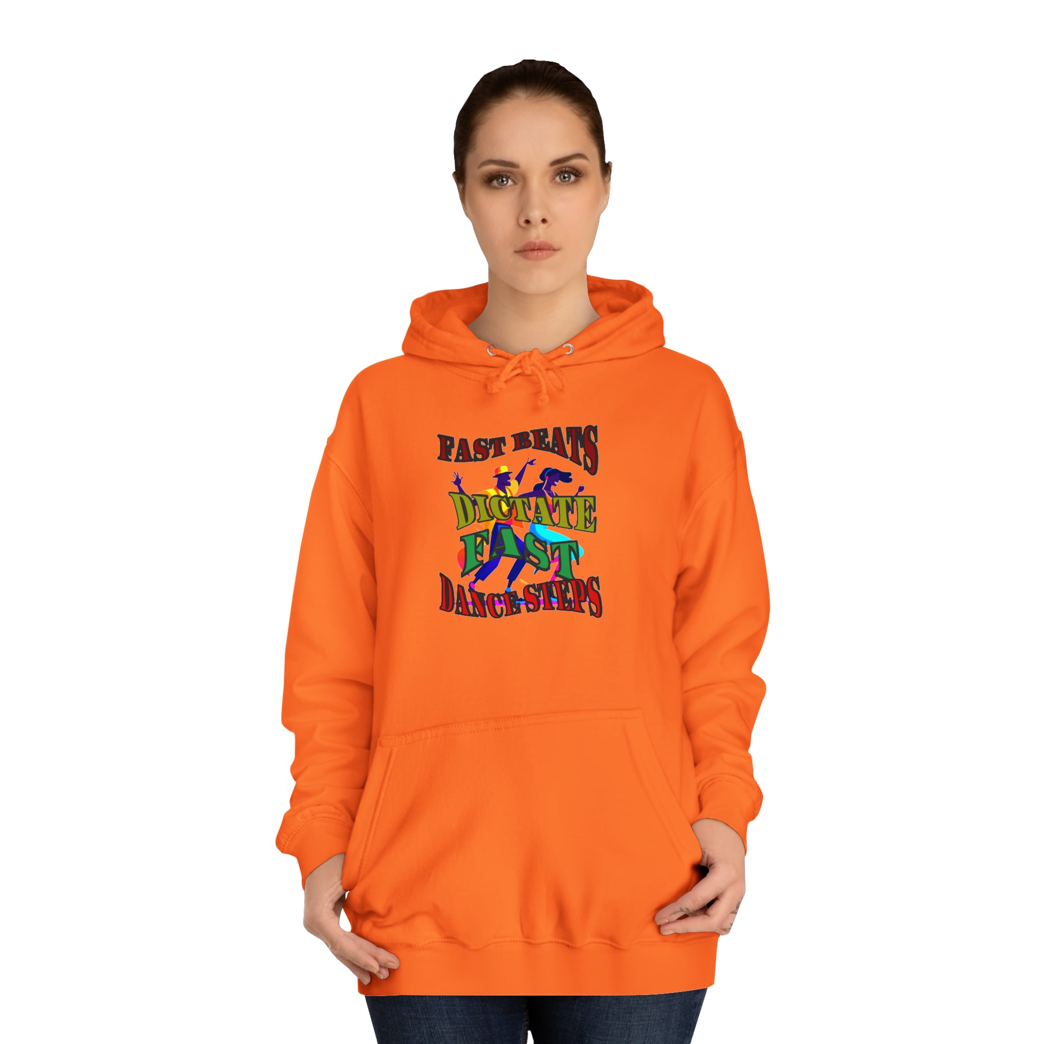 Optimum Quality Design Unisex College Hoodie,  Choice colors, Fast Beats Dictate Fast Dance.