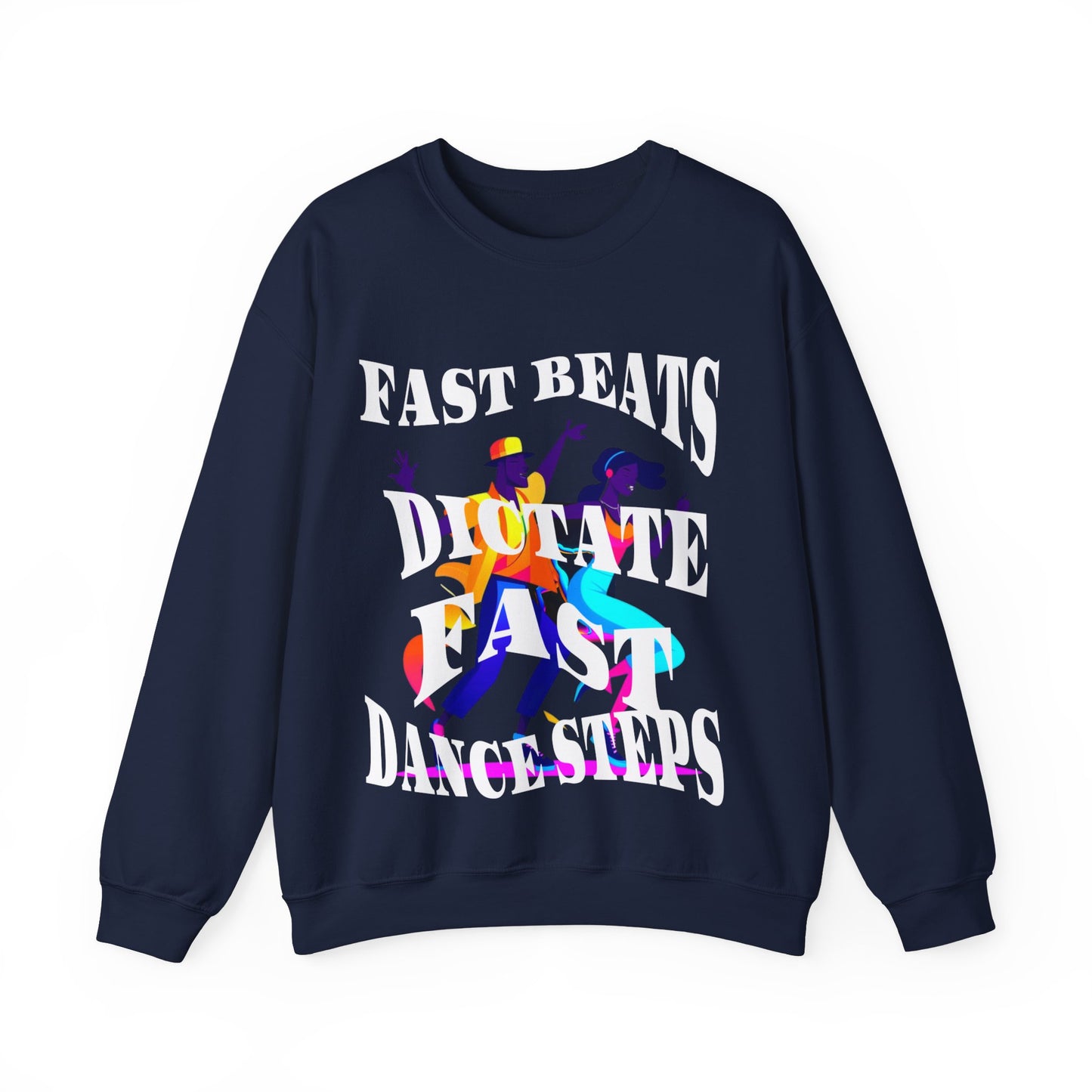 Unisex Heavy Blend™ Crewneck Sweatshirt, Fast Beats Dictate Fast Dance Steps