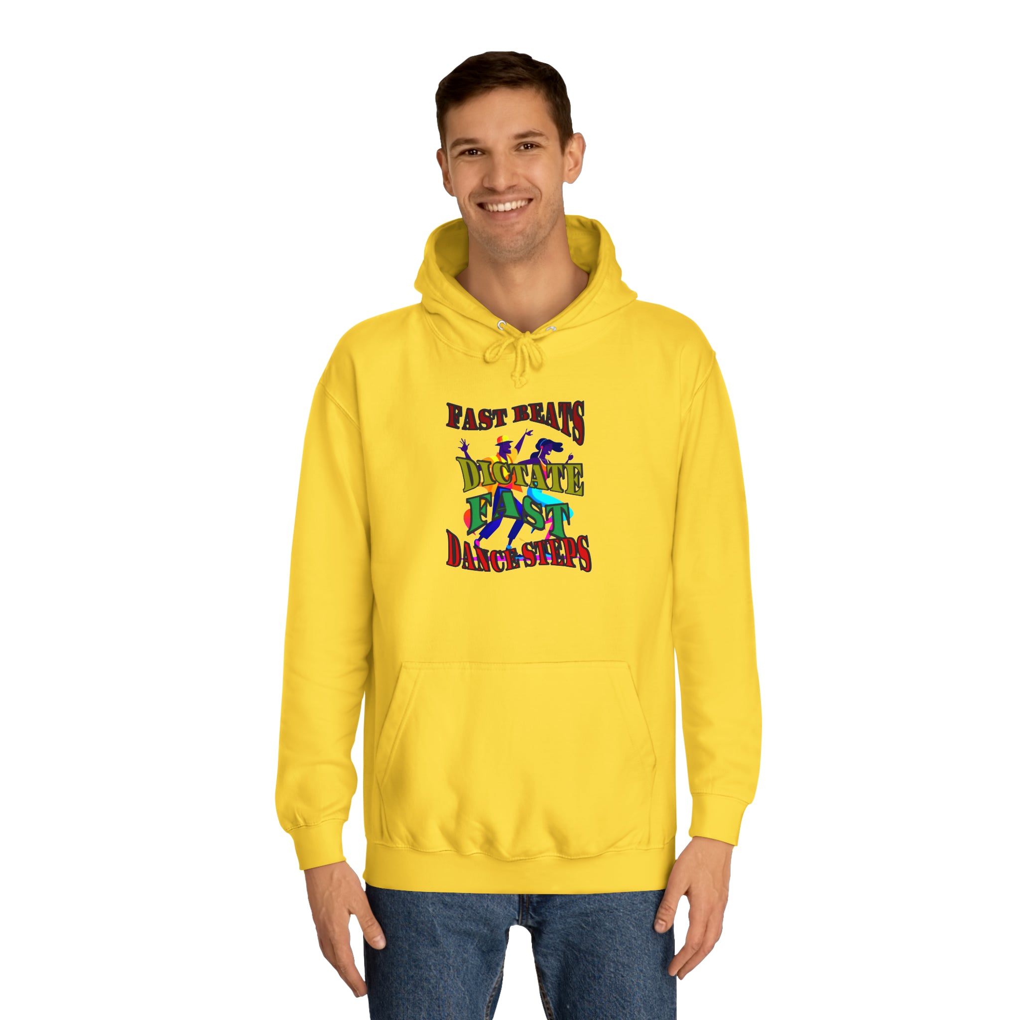 Optimum Quality Design Unisex College Hoodie,  Choice colors, Fast Beats Dictate Fast Dance.