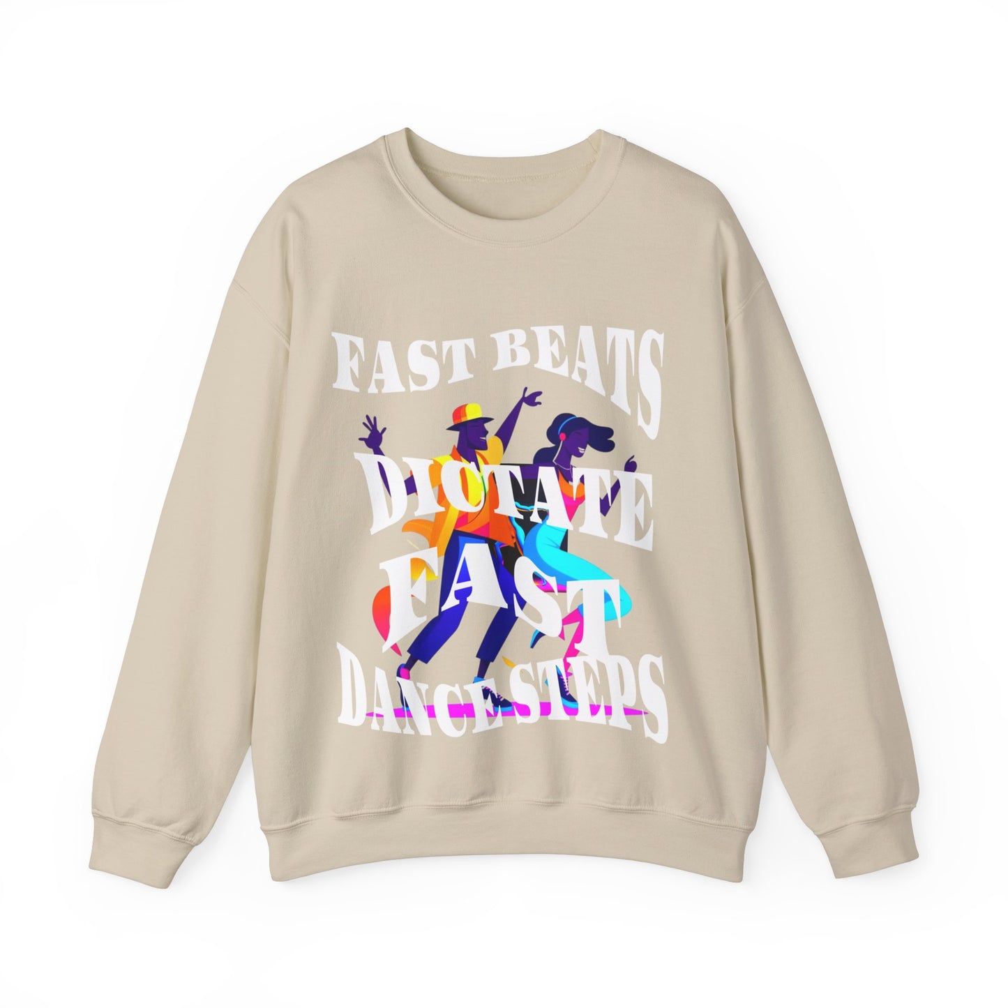 Unisex Heavy Blend™ Crewneck Sweatshirt, Fast Beats Dictate Fast Dance Steps